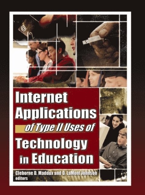 D Lamont Johnson, Cleborne D Maddux - Internet Applications of Type II Uses of Technology in Education, E-bok