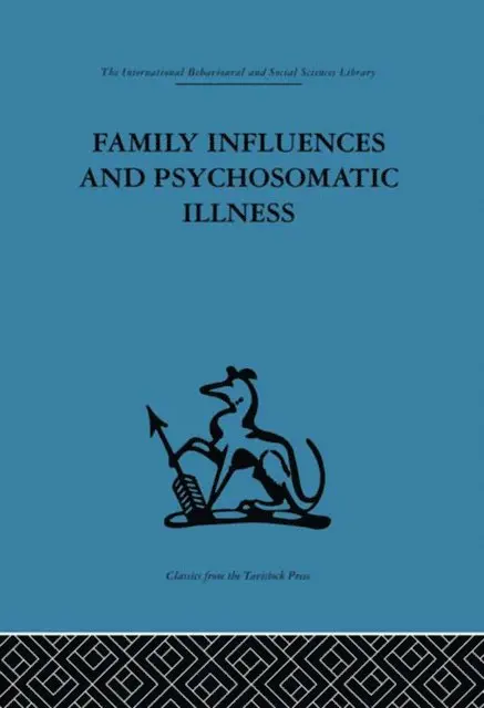 E. M. Goldberg - Family Influences and Psychosomatic Illness, E-bok. Tillgänglighet: Lägg i varukorg