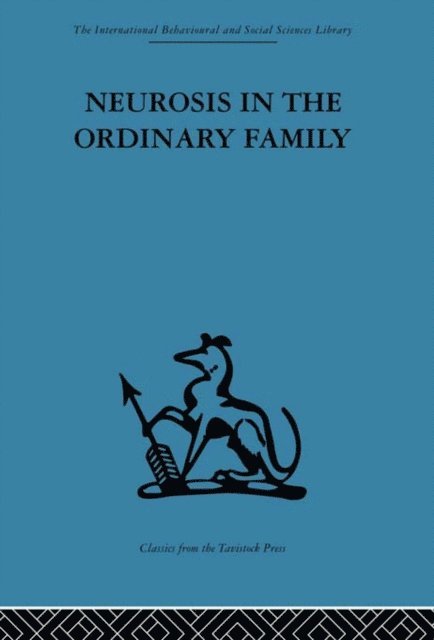 Anthony Ryle - Neurosis in the Ordinary Family, E-bok