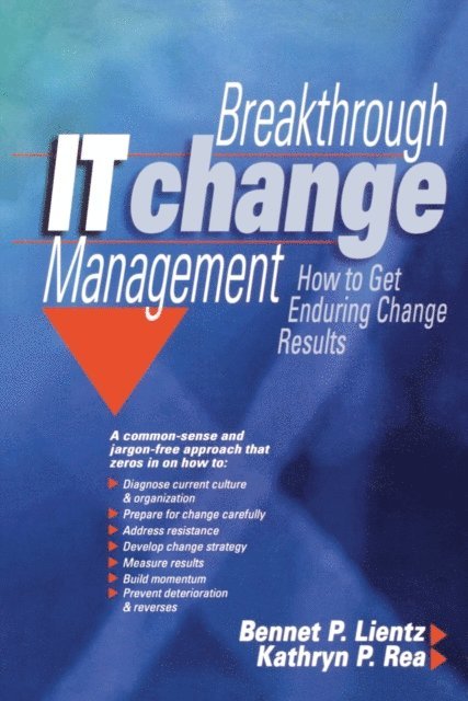 Kathryn Rea, Bennet Lientz - Breakthrough IT Change Management, E-bok