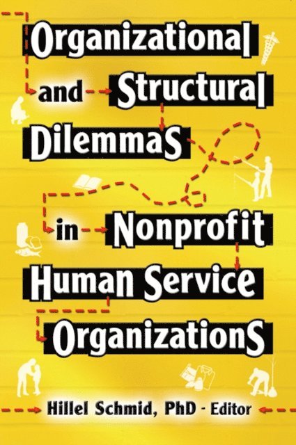 Hillel Schmid - Organizational and Structural Dilemmas in Nonprofit Human Service Organizations, E-bok