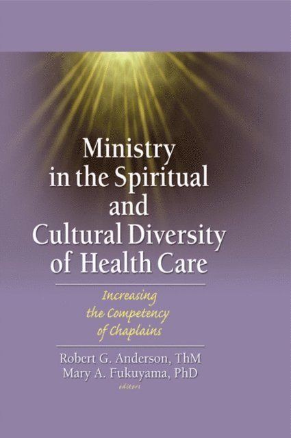 Robert Anderson - Ministry in the Spiritual and Cultural Diversity of Health Care, E-bok