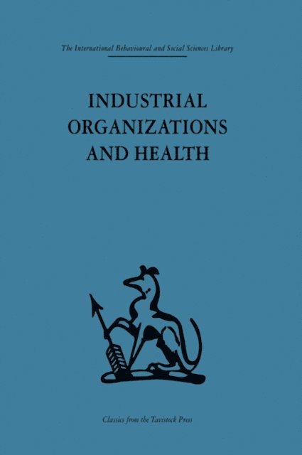 Alan Sheldon, Peter J. M McEwan, Frank Baker - Industrial Organizations and Health, E-bok