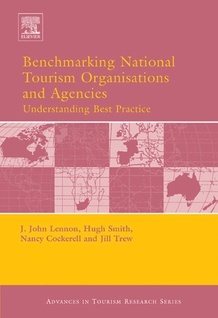 Jill Trew, Nancy Cockerell, Hugh Smith, John Lennon - Benchmarking National Tourism Organisations and Agencies, E-bok