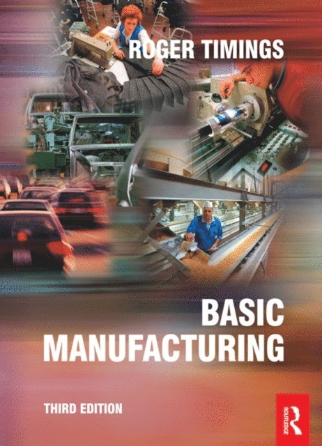 Roger Timings - Basic Manufacturing, 3rd ed, E-bok