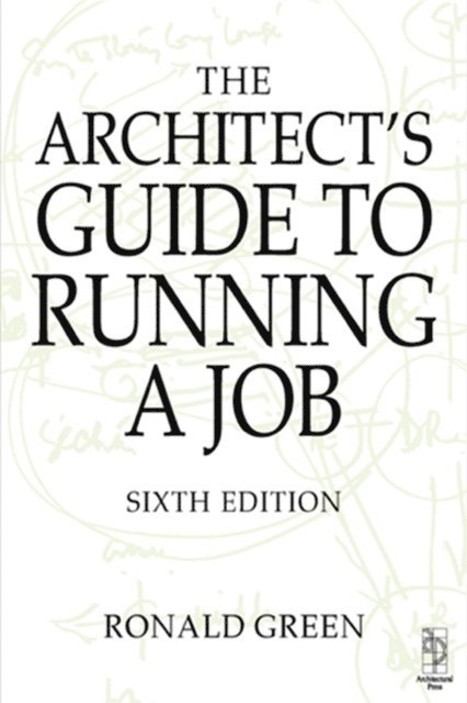 Ronald Green - Architect's Guide to Running a Job, E-bok