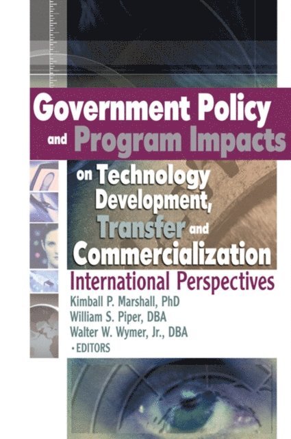 William Piper, Kimball Marshall - Government Policy and Program Impacts on Technology Development, Transfer, and Commercialization, E-bok. Tillgänglighet: Lägg i varukorg