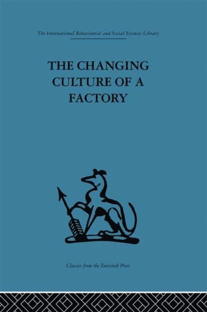 Elliott Jaques - Changing Culture of a Factory, E-bok