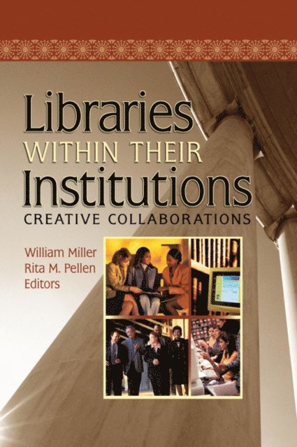 William Miller, Rita Pellen - Libraries Within Their Institutions, E-bok