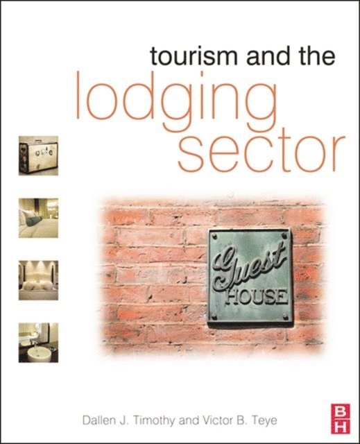 Victor Teye, Dallen Timothy - Tourism and the Lodging Sector, E-bok