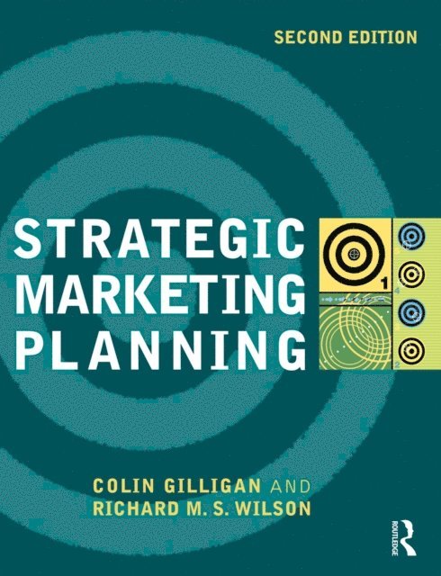 Colin Gilligan, Richard M.S. Wilson - Strategic Marketing Planning, E-bok