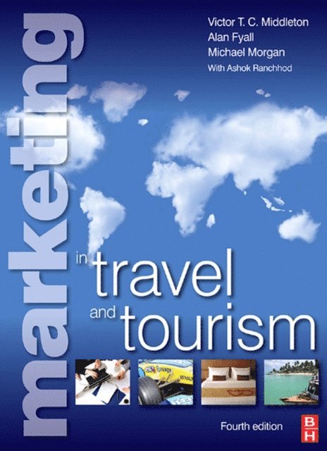 Ashok Ranchhod, Mike Morgan, Alan Fyall, Victor Middleton - Marketing in Travel and Tourism, E-bok