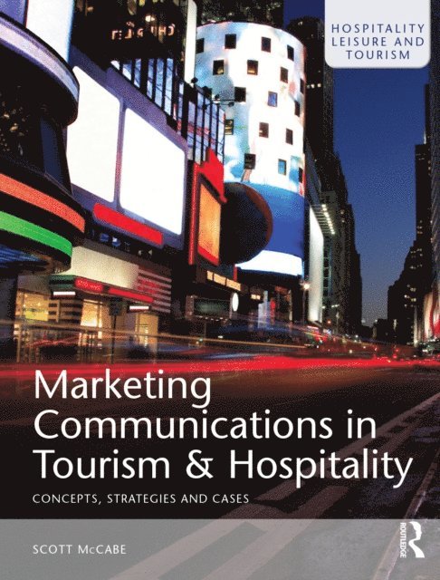 Scott McCabe - Marketing Communications in Tourism and Hospitality, E-bok