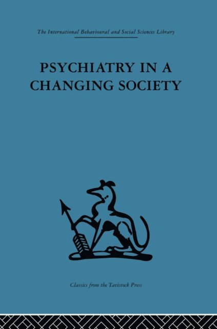 G. S. Prince, S. H. Foulkes - Psychiatry in a Changing Society, E-bok