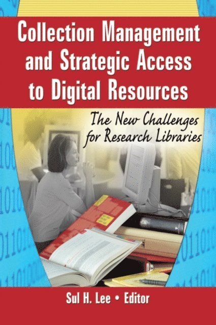 Sul H Lee - Collection Management and Strategic Access to Digital Resources, E-bok