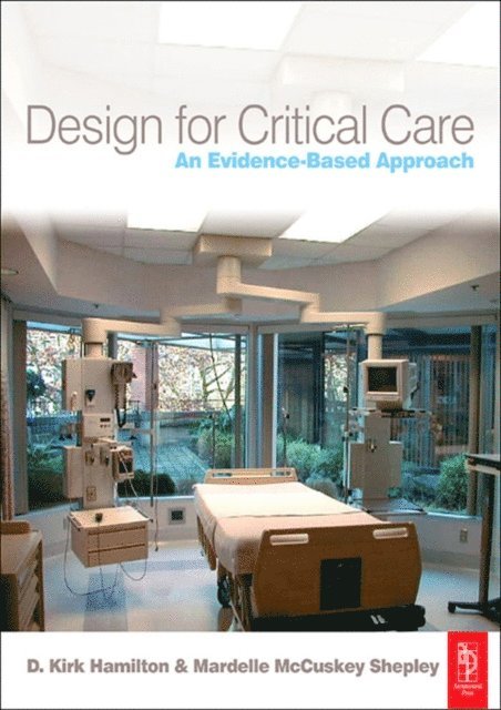 Mardelle McCuskey Shepley, D. Kirk Hamilton - Design for Critical Care, E-bok