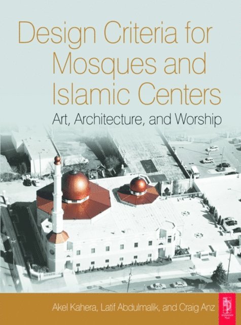 Akel Kahera - Design Criteria for Mosques and Islamic Centers, E-bok
