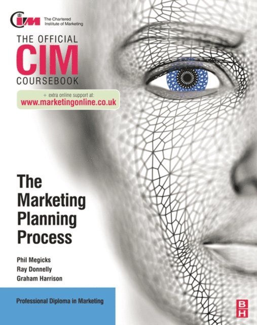 Graham Harrison, Ray Donnelly, Phil Megicks - CIM Coursebook: The Marketing Planning Process, E-bok