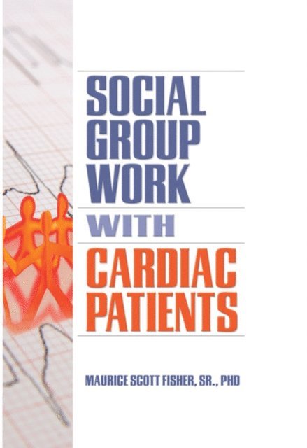 Maurice Scott Fisher - Social Group Work with Cardiac Patients, E-bok. Tillgänglighet: Lägg i varukorg