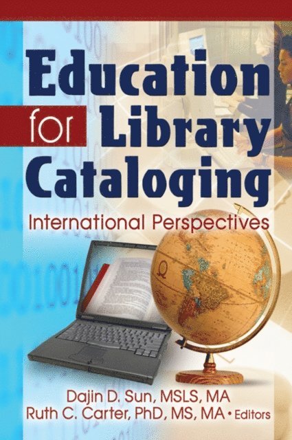 Ruth C. Carter, Dajin D. Sun - Education for Library Cataloging, E-bok