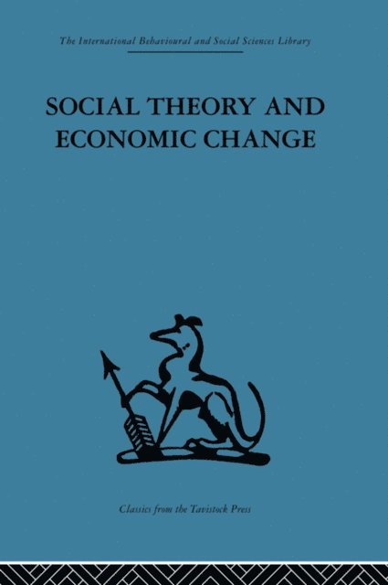 S. B. Saul, Professor S B Saul, Tom Burns - Social Theory and Economic Change, E-bok