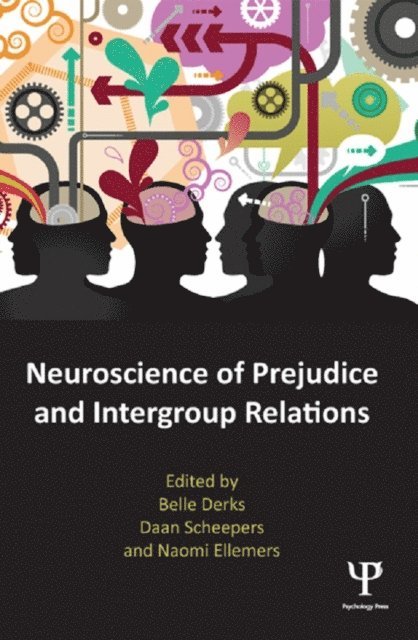 Naomi Ellemers, Daan Scheepers, Belle Derks - Neuroscience of Prejudice and Intergroup Relations, E-bok