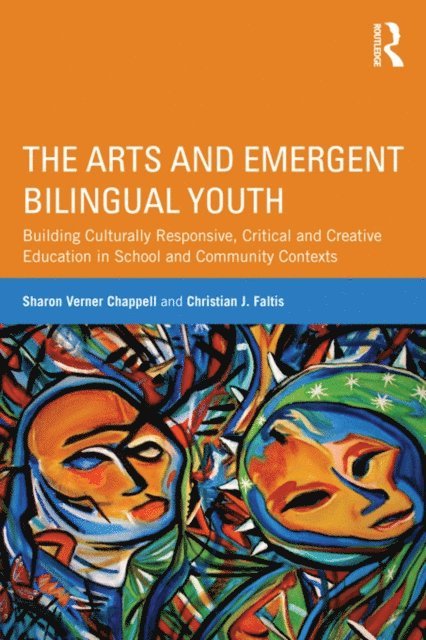 Christian J. Faltis, Sharon Verner Chappell - Arts and Emergent Bilingual Youth, E-bok