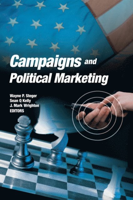 Mark Wrighton, Sean Kelly, Wayne Steger - Campaigns and Political Marketing, E-bok