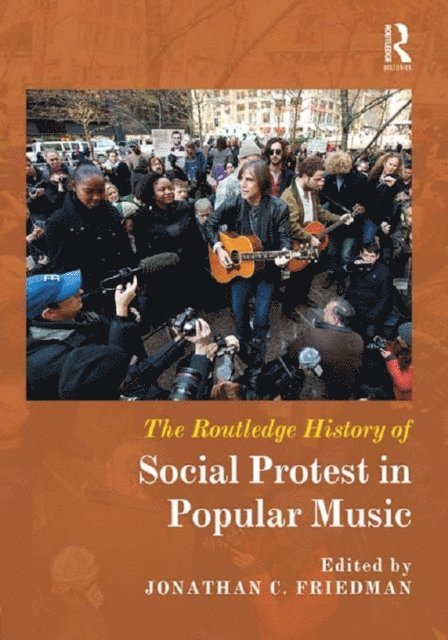 Jonathan C. Friedman - Routledge History of Social Protest in Popular Music, E-bok