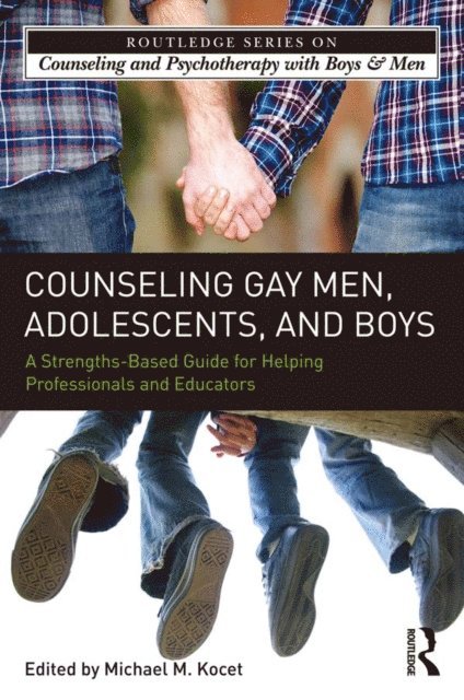 Michael M. Kocet - Counseling Gay Men, Adolescents, and Boys, E-bok