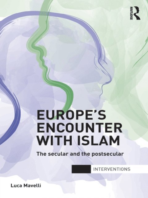 Luca Mavelli - Europe's Encounter with Islam, E-bok