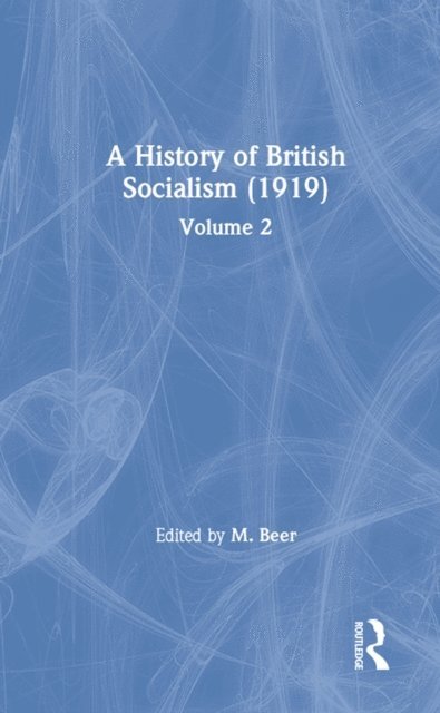 Max Beer - History of British Socialism, E-bok