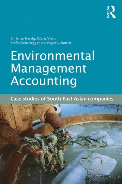 Roger L. Burritt, Stefan Schaltegger, Tobias Viere, Christian Herzig - Environmental Management Accounting, E-bok