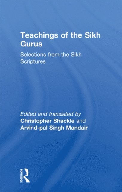 Arvind Mandair, Christopher Shackle - Teachings of the Sikh Gurus, E-bok