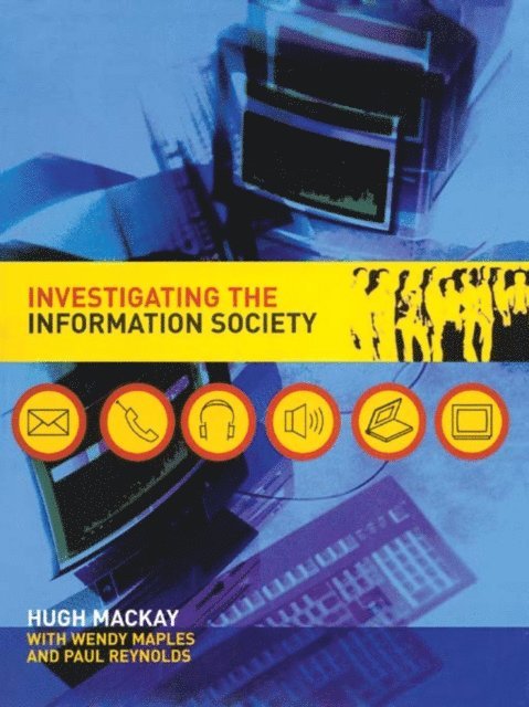 Paul Reynolds, Wendy Maples, Hugh Mackay - Investigating Information Society, E-bok