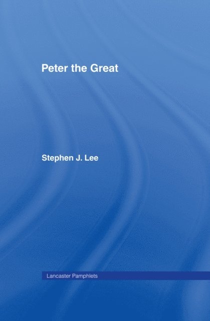 Stephen J. Lee - Peter the Great, E-bok