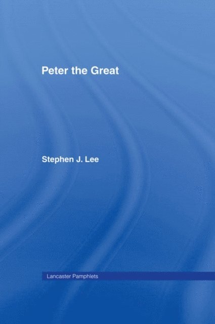 Stephen J. Lee - Peter the Great, E-bok