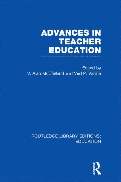 Ved Varma, V McClelland - Advances in Teacher Education (RLE Edu N), E-bok