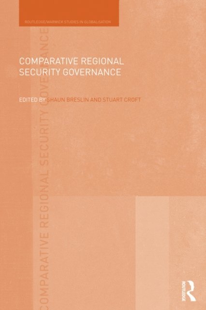Stuart Croft, Shaun Breslin - Comparative Regional Security Governance, E-bok