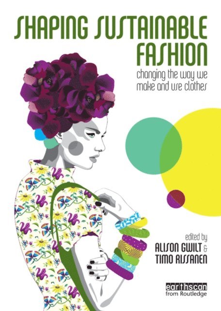 Timo Rissanen, Alison Gwilt - Shaping Sustainable Fashion, E-bok