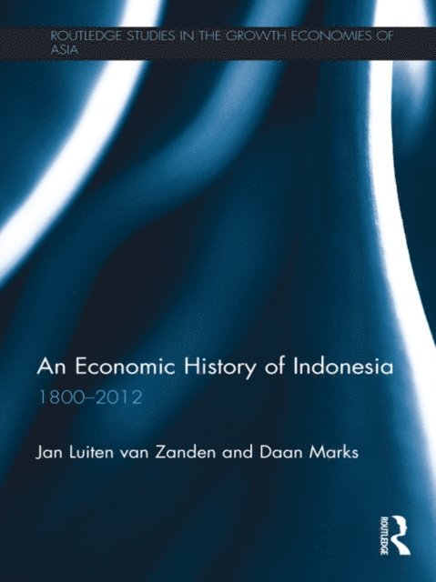 Daan Marks, Jan Luiten van Zanden - Economic History of Indonesia, E-bok