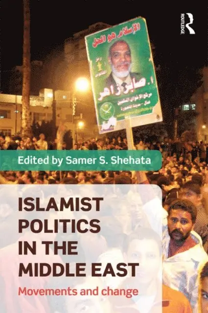 Samer Shehata - Islamist Politics in the Middle East, E-bok. Tillgänglighet: Lägg i varukorg