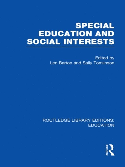 Sally Tomlinson, Len Barton - Special Education and Social Interests (RLE Edu M), E-bok