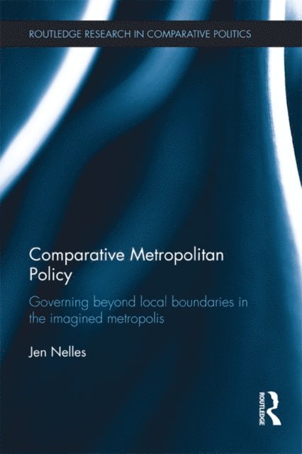 Jen Nelles - Comparative Metropolitan Policy, E-bok