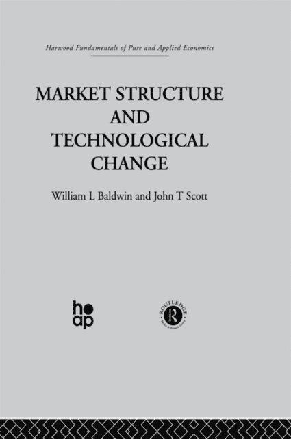 J. Scott, W. Baldwin - Market Structure and Technological Change, E-bok