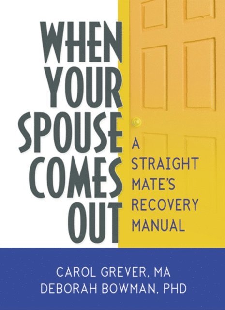 Deborah Bowman, Carol Grever - When Your Spouse Comes Out, E-bok