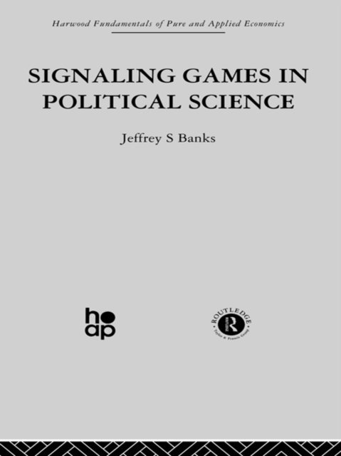 J. Banks - Signalling Games in Political Science, E-bok
