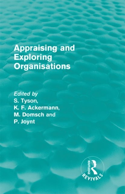 Patrick Joynt, Michel Domsch, K. F. Ackermann, Shaun Tyson - Appraising and Exploring Organisations (Routledge Revivals), E-bok