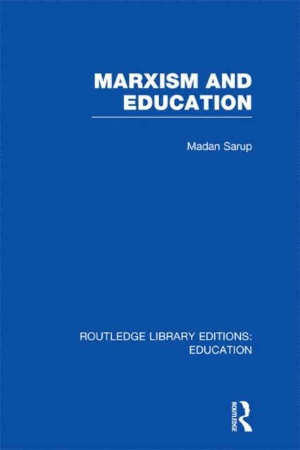 Madan Sarup - Marxism and Education (RLE Edu L), E-bok
