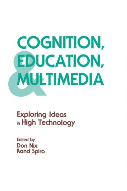 Don Nix, Rand J. Spiro, Rand Spiro, Don Nix - Cognition, Education, and Multimedia, E-bok